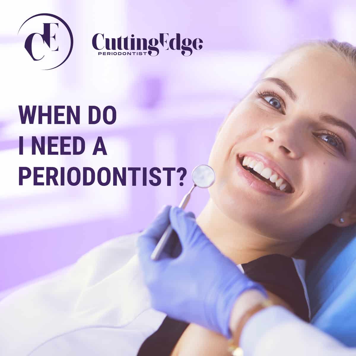 When Do I Need A Periodontist? - Burbank CA
