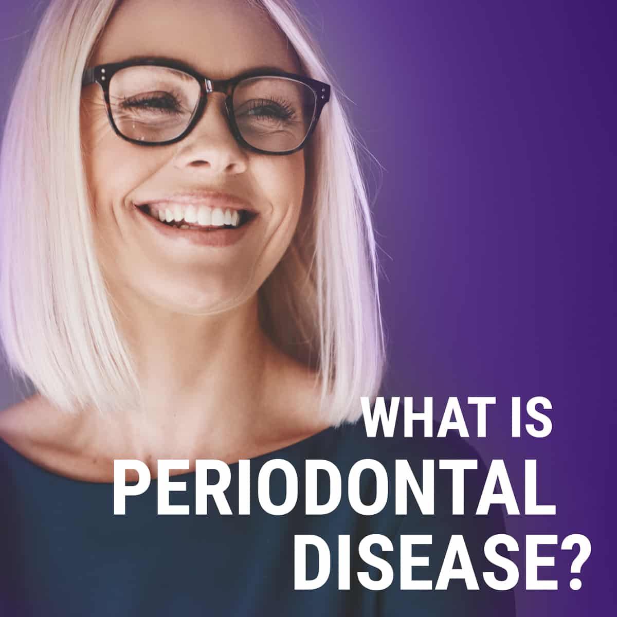 What Is Periodontal Disease? Glendale Periodontist